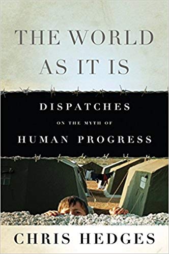 The World As It Is: Dispatches on the Myth of Human Progress